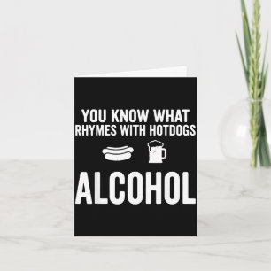Know What Rhymes With Hotdogs Alcohol Funny Bbq Card
