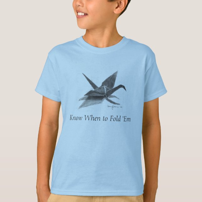 Know When to Fold 'Em T-Shirt (Front)