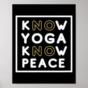Know Yoga Know Peace No Yoga No Peace Yoga Lovers Poster