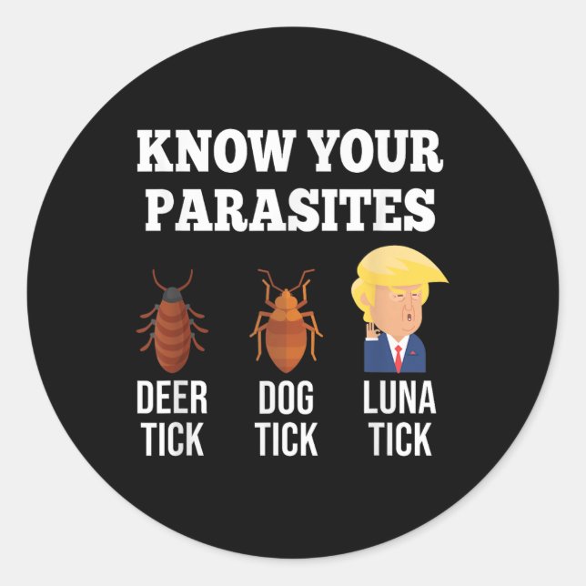 Know Your Parasites Anti-trump Funny Tick Resist  Classic Round Sticker (Front)