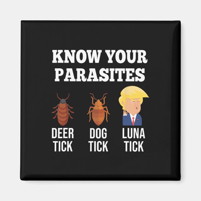 Know Your Parasites Anti-trump Funny Tick Resist  Magnet (Front)