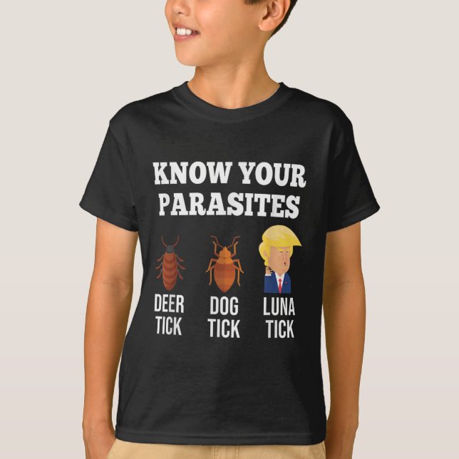 Know Your Parasites Anti-trump Funny Tick Resist  T-Shirt (Front)
