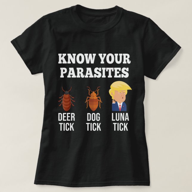 Know Your Parasites Anti-Trump Luna Tick Resist.pn T-Shirt (Design Front)