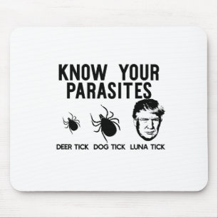 Know Your Parasites Anti-trump Resist T Shirt Funn Mouse Pad