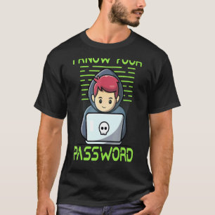 Know Your Password T-Shirt
