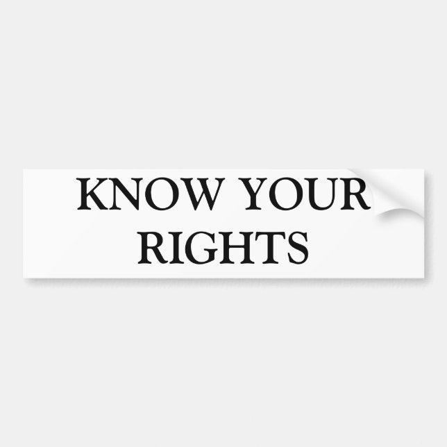 "KNOW YOUR RIGHTS" bumper sticker (Front)