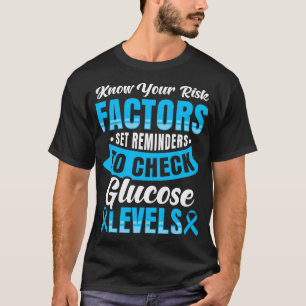 Know your risk factors Type 1 Diabetes T-Shirt