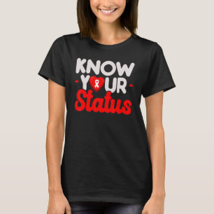 Know Your Status HIV AIDS Awareness Red Ribbon Dis T-Shirt
