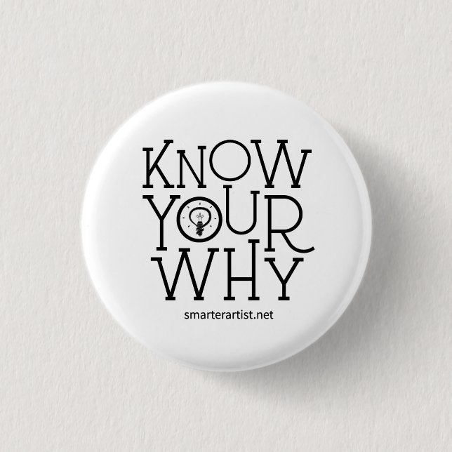 Know Your Why Smarter Artist Button (Front)