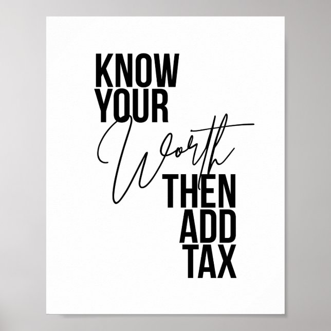 Know Your Worth Then Add Tax Poster (Front)
