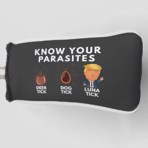 Know you're parasites Anti-Trump Humour Politics Golf Head Cover