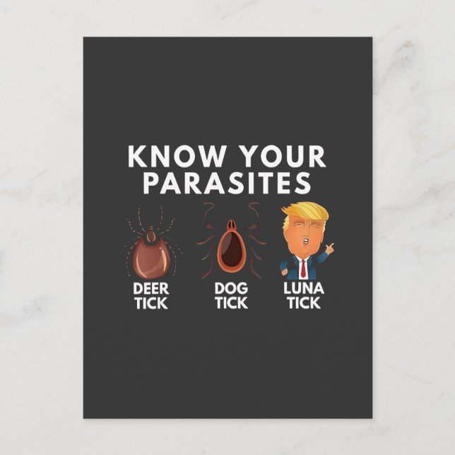Know you're parasites Anti-Trump Humour Politics Invitation Postcard (Front)