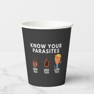 Know you're parasites Anti-Trump Humour Politics Paper Cups