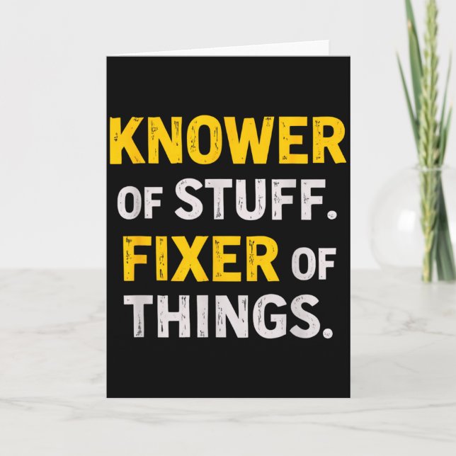 Knower Of Stuff. Fixer Of Things. Funny Gift For F Card (Front)