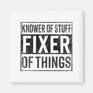 Knower Of Stuff Fixer Of Things Handyman Dad Fathe Magnet
