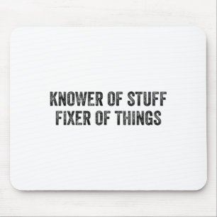 Knower Of Stuff Fixer Of Things Men Dad Funny Mech Mouse Pad