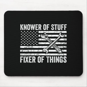 Knower of stuff fixer of things men mechanic dad mouse pad