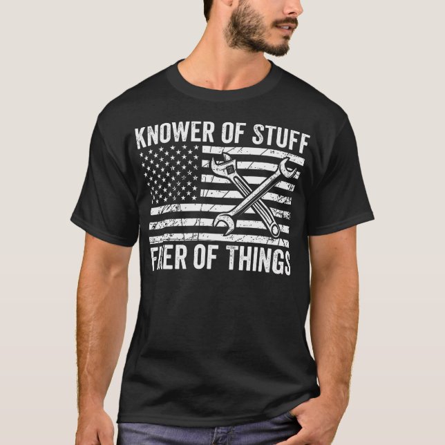 Knower Of Stuff Fixer Of Things Men Mechanic Dad T-Shirt (Front)