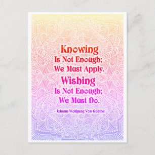 Knowing Is Not Enough - Positive Quote´s Postcard