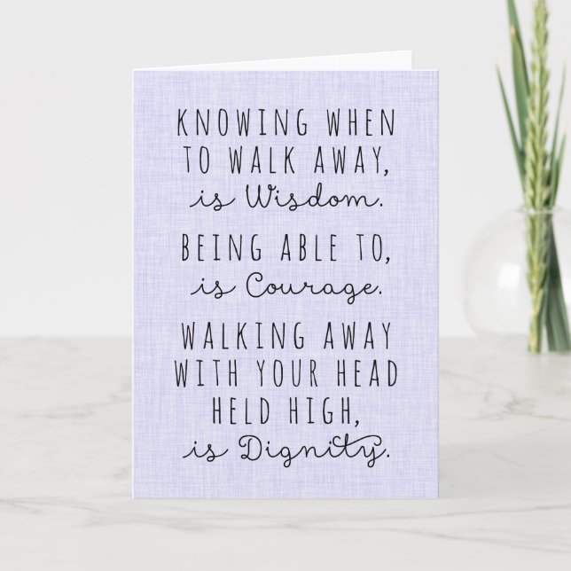 Knowing When To Walk Away Is Wisdom Card (Front)