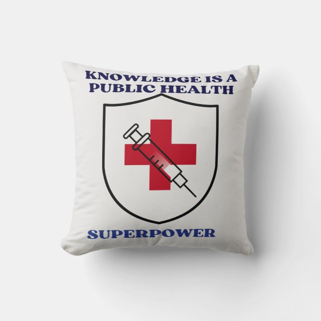 Knowledge Is a Public Health Superpower  Cushion (Front)