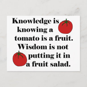 Knowledge is knowing a tomato is a fruit. postcard
