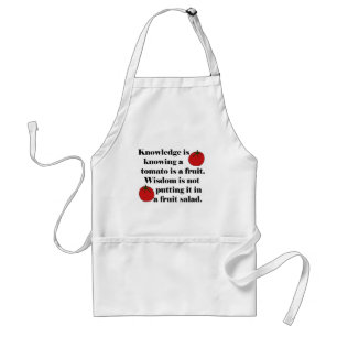 Knowledge is knowing a tomato is a fruit. standard apron