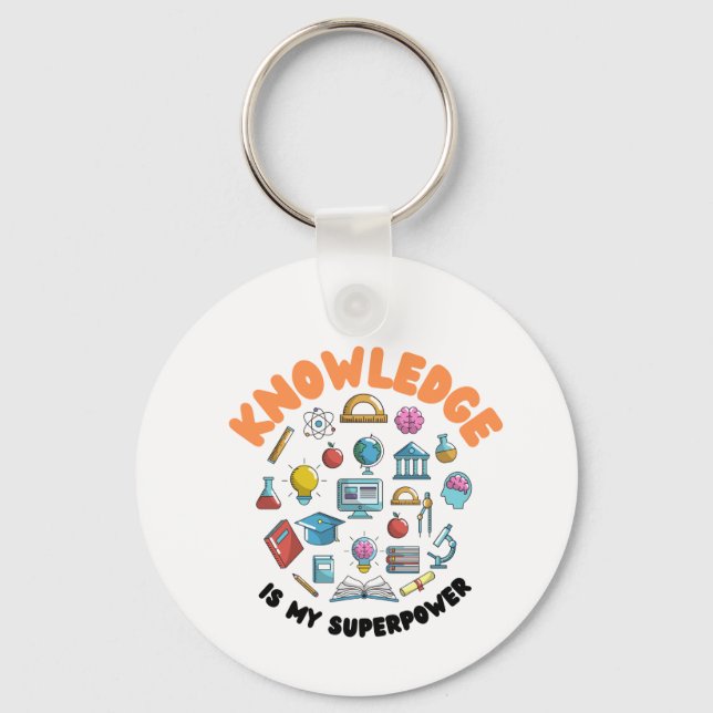 Knowledge Is My Superpower Key Ring (Front)