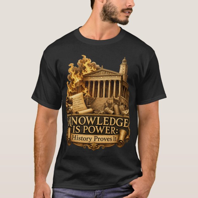 Knowledge Is Power History Proves It Library Of Al T-Shirt (Front)