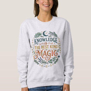 Knowledge is the Best Kind of Magic Book Moon Sweatshirt
