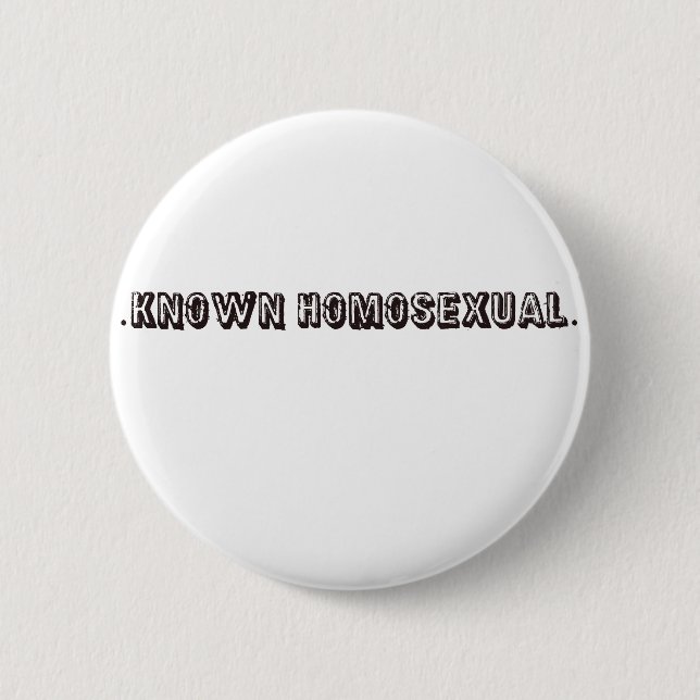 Known Homosexual 6 Cm Round Badge (Front)