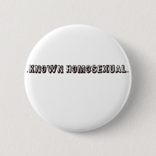 Known Homosexual 6 Cm Round Badge