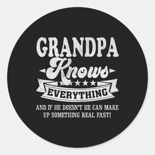 Knows Everything Funny Fathers Day Men Dad Papa  Classic Round Sticker (Front)