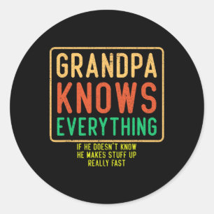 Knows Everything Funny Grandpa Fathers Day Classic Round Sticker