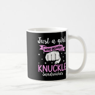 Knuckle Sandwich Quote For A Knuckle Sandwich Girl Coffee Mug