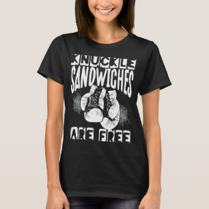 Knuckle Sandwiches Are Free Boxing T-Shirt