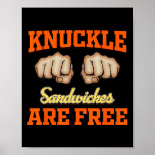 Knuckle Sandwiches Are Free Poster