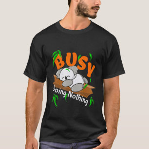 Koala Bear Busy Doing Nothing T-Shirt