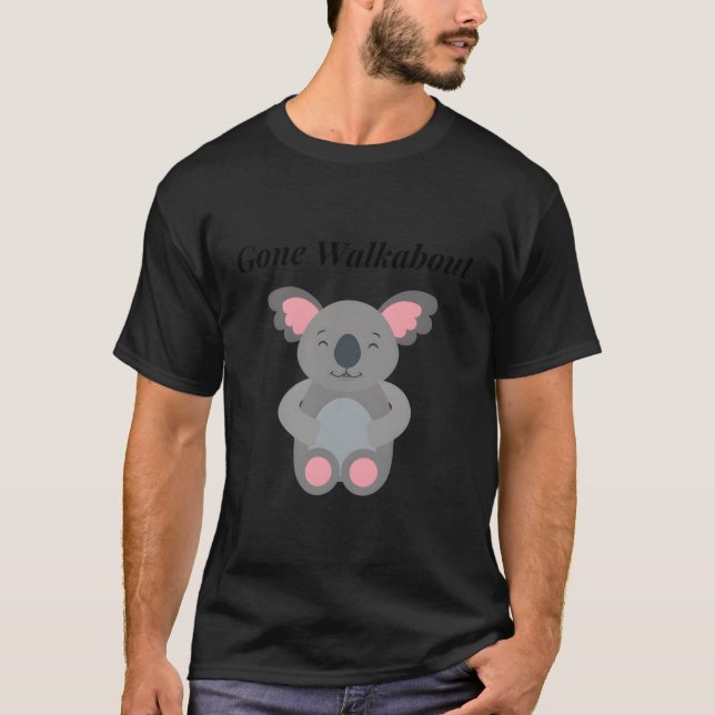 Koala Bear Gone Walkabout For And T-Shirt (Front)