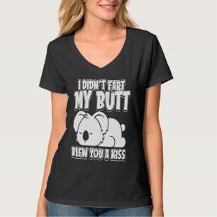 Koala Bear Wildlife I Didnt Fart My Butt Blew You T-Shirt