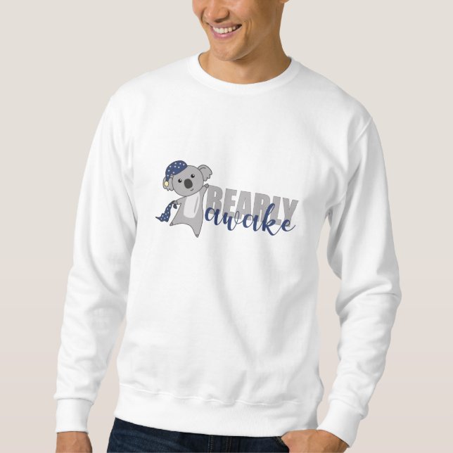 Koala Bearly Awake Cute Koala Bear Teddy Sweatshirt (Front)
