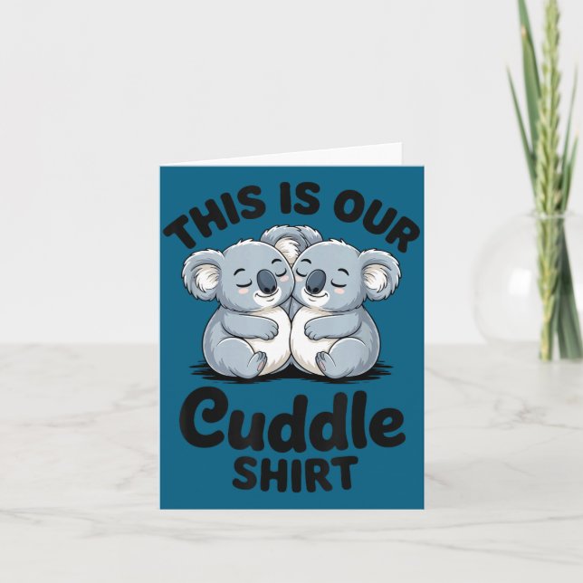 Koala Couple Matching This Is Our Cuddle  Card (Front)