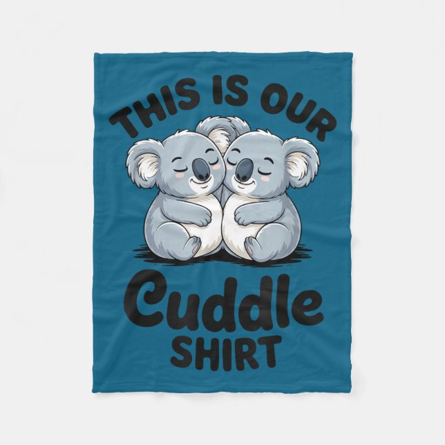 Koala Couple Matching This Is Our Cuddle  Fleece Blanket (Front)