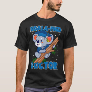 Koala fied Doctor Medical School Students Doctors  T-Shirt