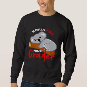 Koala-Fied Ninth Grader Funny Animal Pun Koala Bea Sweatshirt