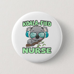 Koala-fied Nurse  6 Cm Round Badge