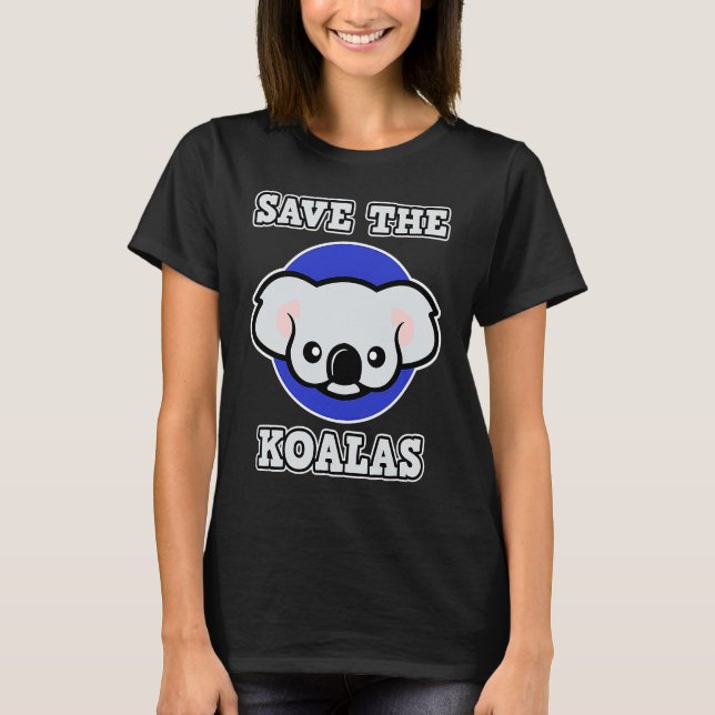 Koala for Men and Women  Save the Koalas T-Shirt (Front)