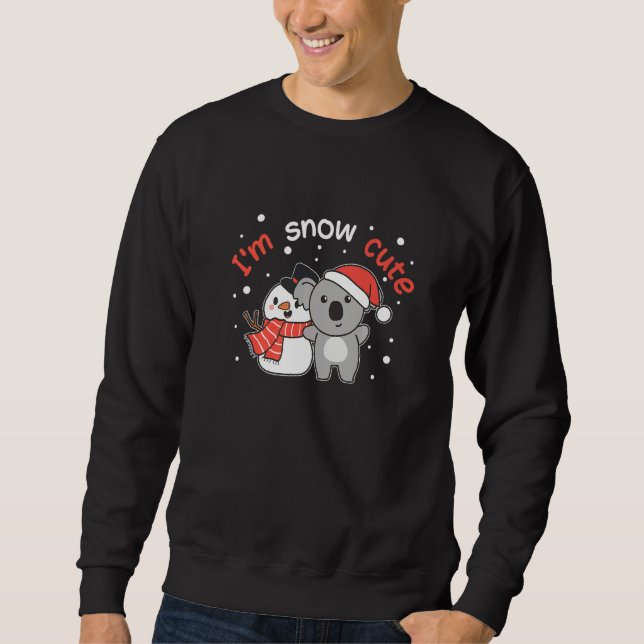 Koala I'm Snow Cute Snowman Snow Pun   Sweatshirt (Front)
