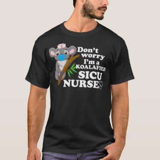 Koala KOALAFIED Qualified Surgical SICU Nurse RN R T-Shirt