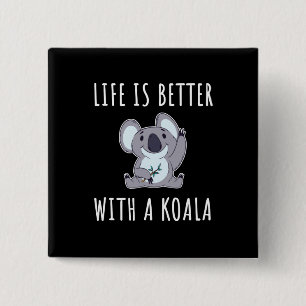Koala - Life Is Better With A Koala  15 Cm Square Badge